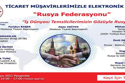 Ticaret Müşavirlerimizle Elektronik Sohbetler-Rusya Federasyonu