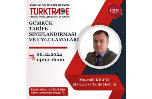 GÜMRÜK TARİFE SINIFLANDIRMASI ve UYGULAMALARI WEBİNARI