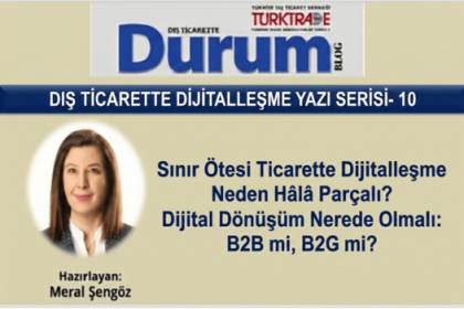 DIŞ TİCARETTE DİJİTALLEŞME YAZI SERİSİ-10